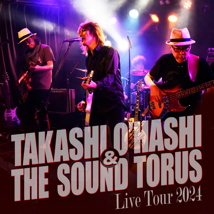 TAKASHI O'HASHI & The Sound Torus Live Tour 2024