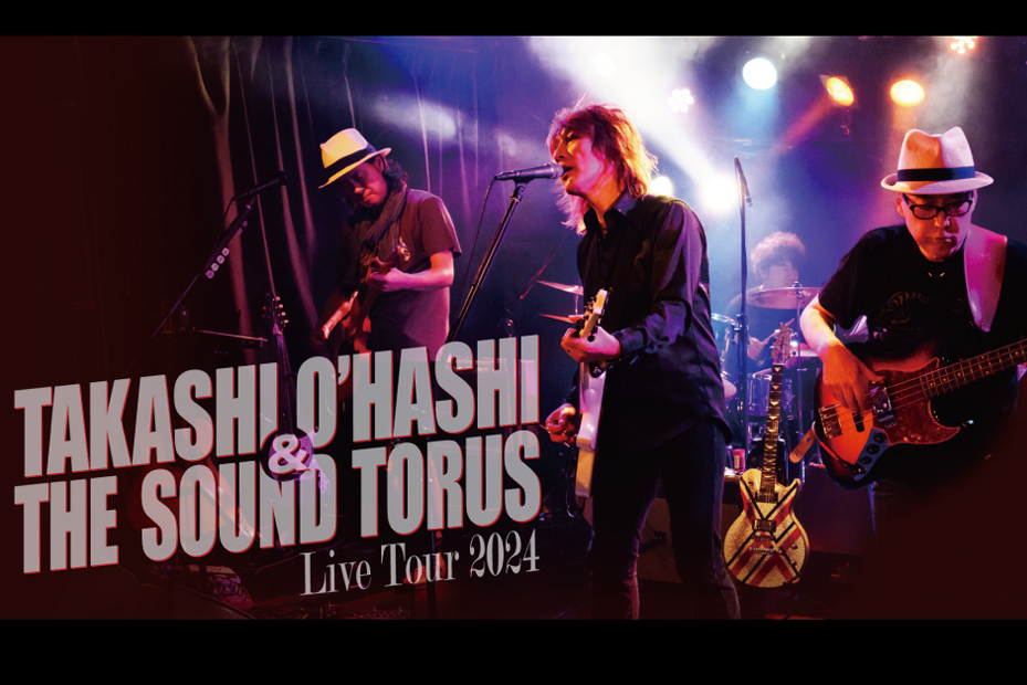2024.06.01(土) TAKASHI O'HASHI & The Sound Torus Live Tour 2024